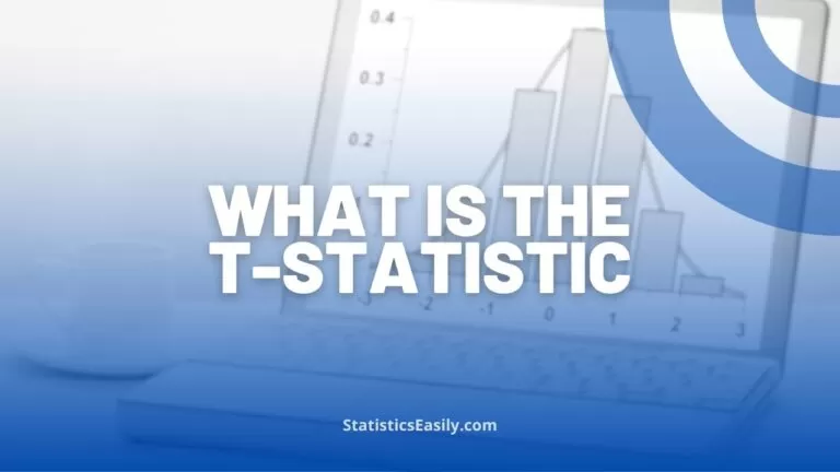 What is the T-Statistic? Mastering the Basics