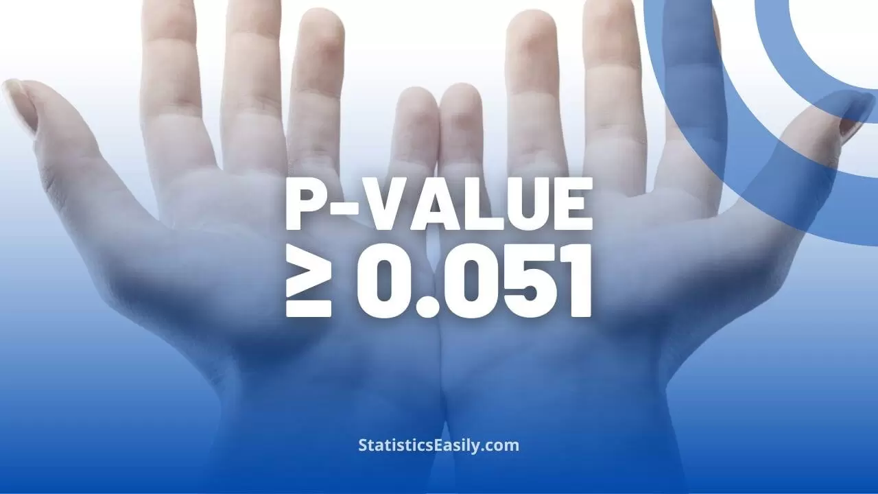 p-value greater than 0.05