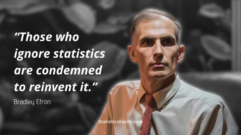Those Who Ignore Statistics Are Condemned to Reinvent it
